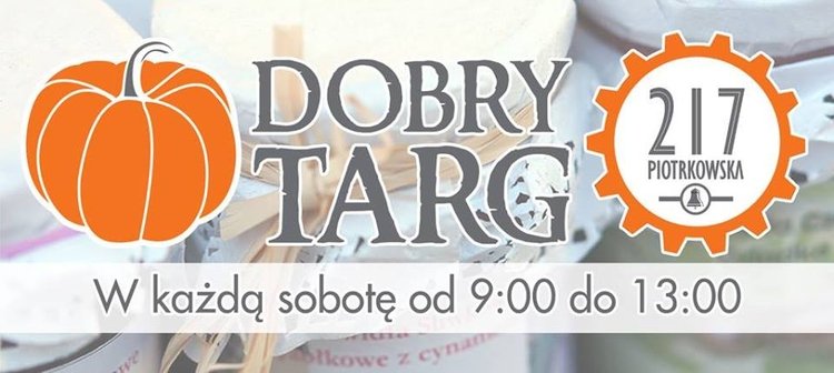 Dobry Targ w każdą sobotę na Piotrkowskiej