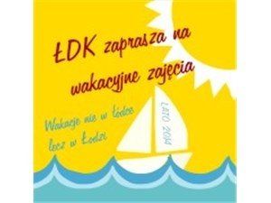 Lato w Mieście z Łódzkim Domem Kultury