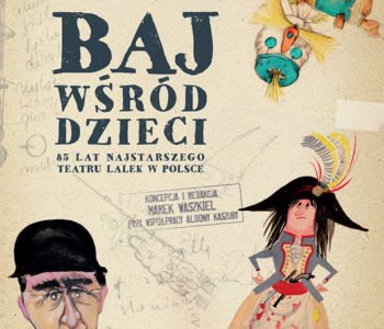 BAJ jest WŚRÓD DZIECI już 85 lat