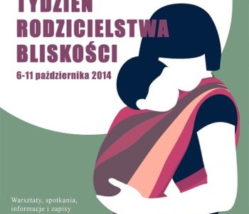 Międzynarodowy Tydzień Rodzicielstwa Bliskości