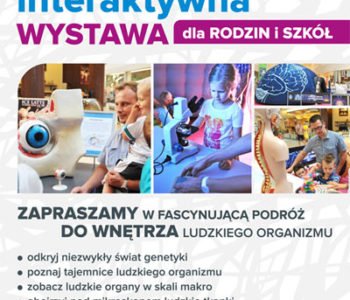 Fascynująca Podróż do wnętrza ludzkiego organizmu.
Interaktywna wystawa w Galerii Bronowice.