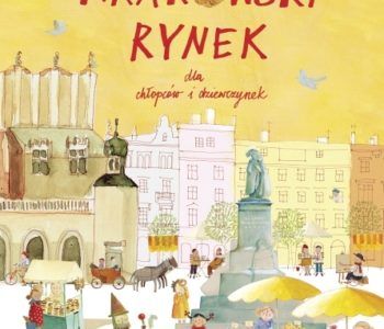 Krakowski rynek dla chłopców i dziewczynek. Michał Rusinek