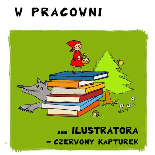 SZTUKA jak-to-zrobić. W pracowni ilustratora książek