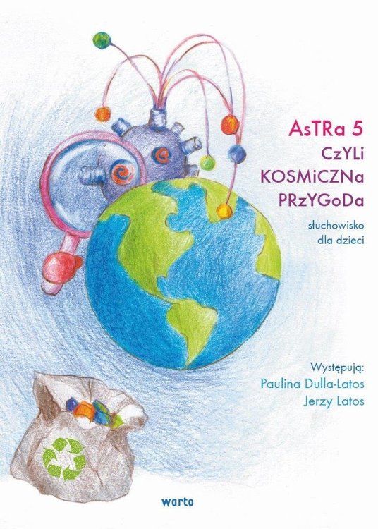 Astra 5 czyli kosmiczna przygoda. Słuchowisko dla dziec