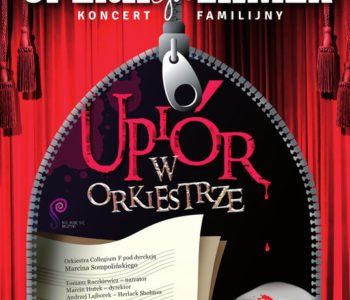 Koncert familijny Upiór w orkiestrze – Lublin