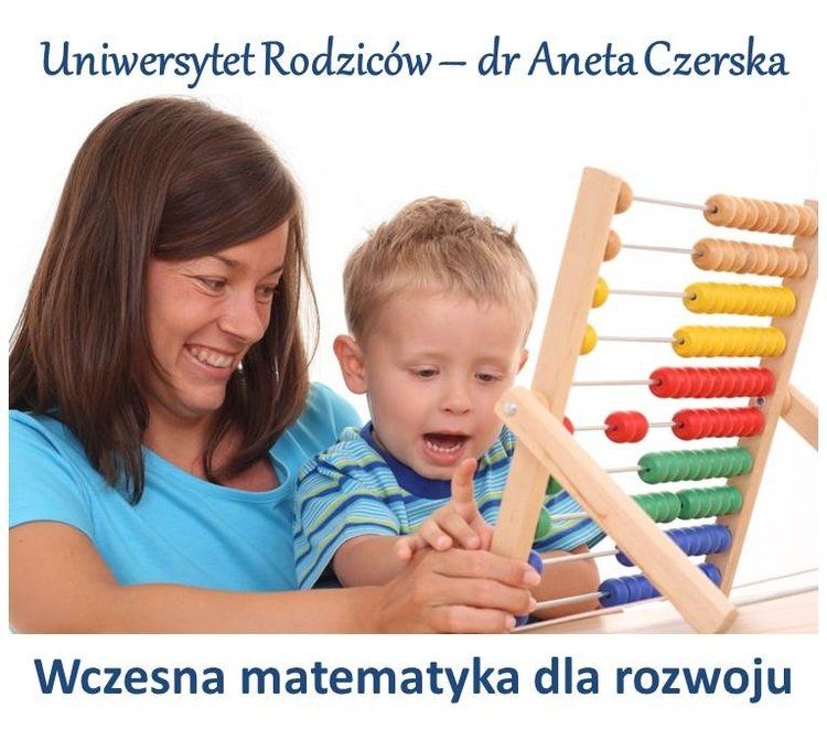 Nauka matematyki dla rozwoju dziecka 0-6 lat  – dr Aneta Czerska