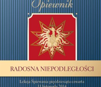 Radosna Niepodległości – 54. Lekcja Śpiewania