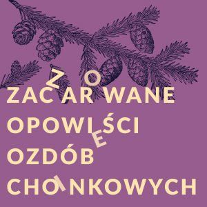 Zaczarowane opowieści ozdób choinkowych – Lublin