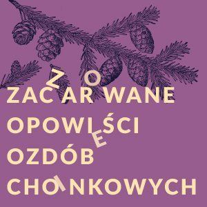 Zaczarowane opowieści ozdób choinkowych – Lublin