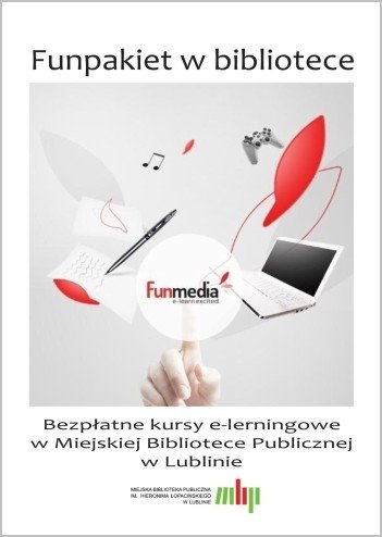 Funpakiet w bibliotece – Bezpłatne kursy e-lerningowe w Miejskiej Bibliotece Publicznej w Lublinie