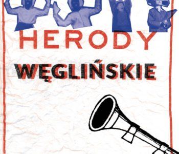 HERODY WĘGLIŃSKIE – przedstawienie świąteczne. Lublin