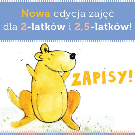 Kangurowe zabawy w samodzielność dla 2,5 latków. ZAPISY NA NOWE CYKLE ZAJĘĆ!