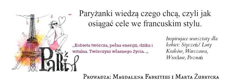 Paryżanki wiedzą czego chcą, czyli jak osiągać cele we francuskim stylu