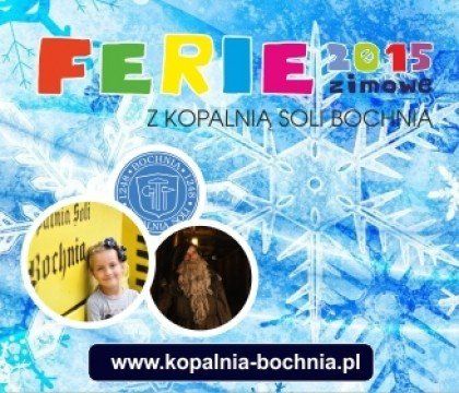 Ferie zimowe z Kopalnią Soli Bochnia