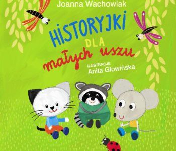 Historyjki dla małych uszu