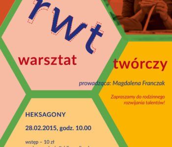 Rodzinny Warsztat Twórczy – Heksagony. Lublin