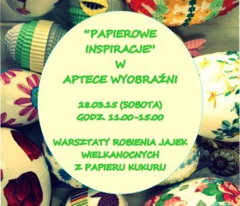 Warsztaty wielkanocne w Aptece Wyobraźni – Kielce