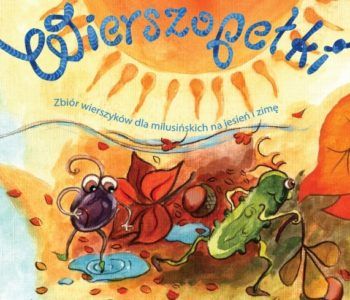 Wierszopełki. Zbiór wierszyków dla milusińskich