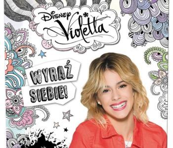 Disney Violetta. Wyraź siebie