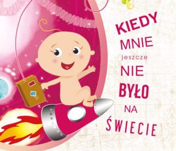 Kiedy mnie jeszcze nie było na świecie