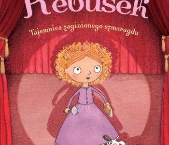 Tajemnica zaginionego szmaragdu cz.2 – Marysia Rebusek