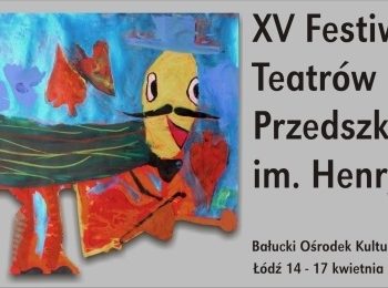 XV Festiwal Teatrów Przedszkolnych im. Henryka Ryla