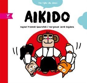 Aikido nie tylko dla dzieci. Premiera książki