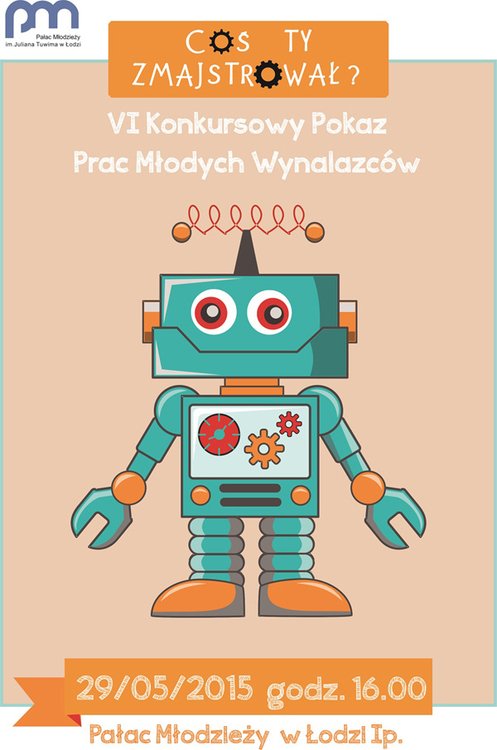 Coś Ty zmajstrował? – Pokaz Prac Młodych Wynalazców