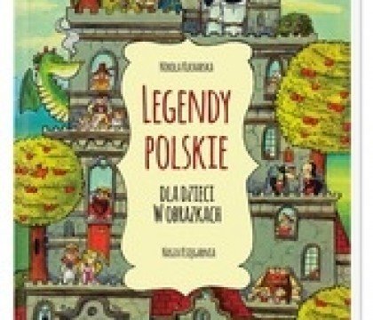 Legendy polskie dla dzieci w obrazkach