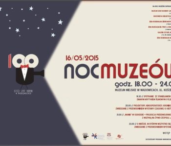 Noc Muzeów Ziemi Wadowickiej – 16 maja 2015