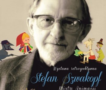 Stefan Szwakopf – mistrz animacji. Wystawa retrospektywna