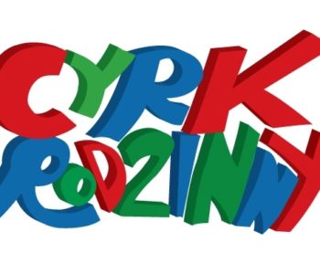 Cyrk rodzinny – pyszna zabawa dla Dzieci i Rodziców!