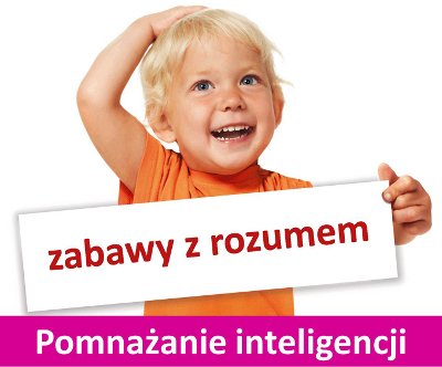 Jak pomnożyć inteligencję dziecka w wieku 0-6 lat