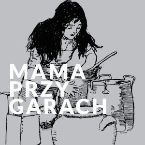 Mama przy garach – Lublin