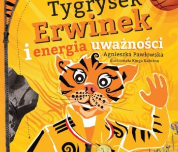 Tygrysek Erwinek Kraina Uważności Wydawnictwo Poznańskie Recenzja
