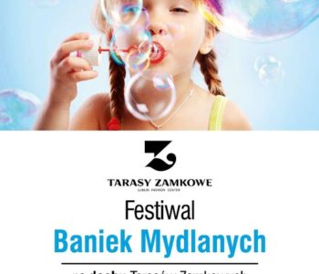 Festiwal Baniek Mydlanych po raz pierwszy w Lublinie!