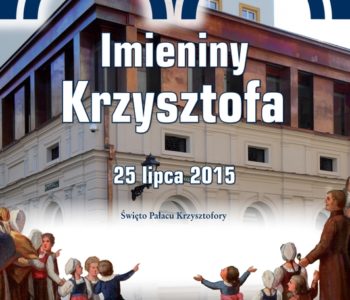 Imieniny Krzysztofa – święto Pałacu Krzysztofory