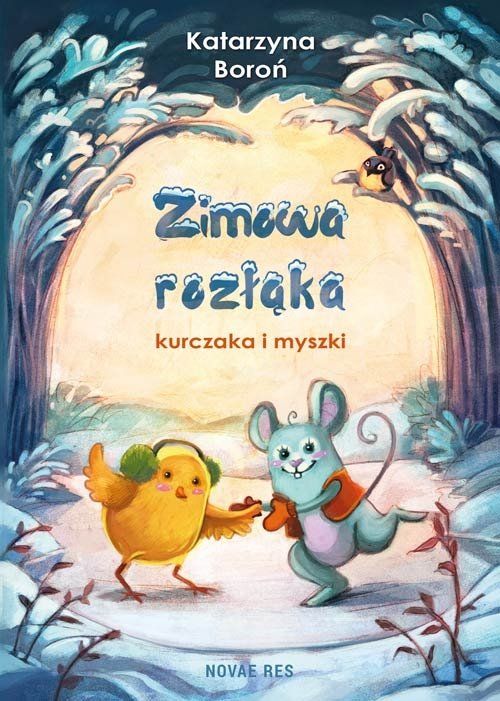 Zimowa rozłąka kurczaka i myszki – Katarzyna Boroń