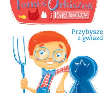 Przybysze z gwiazd. Kolejny tom przygód Tomusia Orkiszka