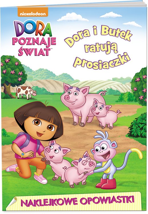 Naklejkowe opowiastki. Dora i Butek ratują prosiaczki