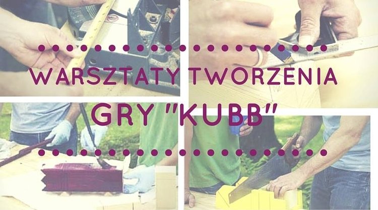 Warsztaty tworzenia gry Kubb