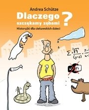 Dlaczego szczękamy zębami? Historyjki dla ciekawskich dzieci