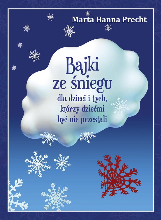 Bajki ze śniegu dla dzieci i tych, którzy dziećmi być nie przestali