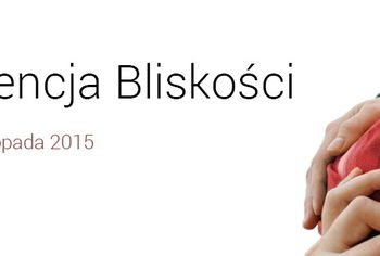 Dwa dni z bliskością. III Konferencja Bliskości