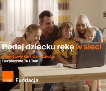 Internetowy kurs dla rodziców Bezpiecznie Tu i Tam,  czyli jak chronić dziecko w sieci