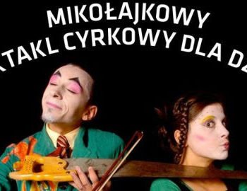 Mandragora Circus – spektakl mikołajkowy dla dzieci, Lublin