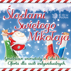 Śladami Świętego Mikołaja w EduParku