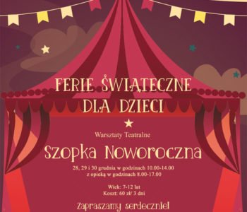 Świąteczne warsztaty teatralne: Szopka NoworocznaSzopka Noworoczna