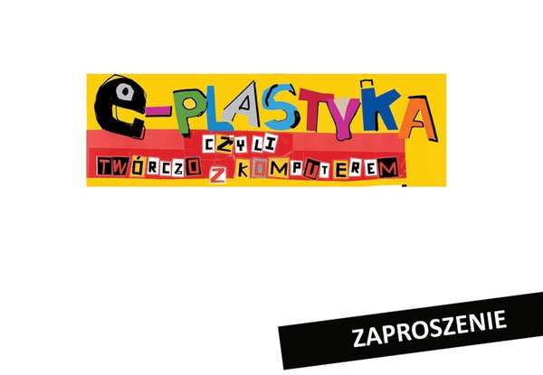 E-plastyka – pokaz prac uczestnikóq