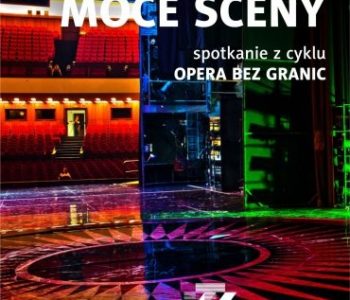 Magiczne moce sceny – Opera bez granic